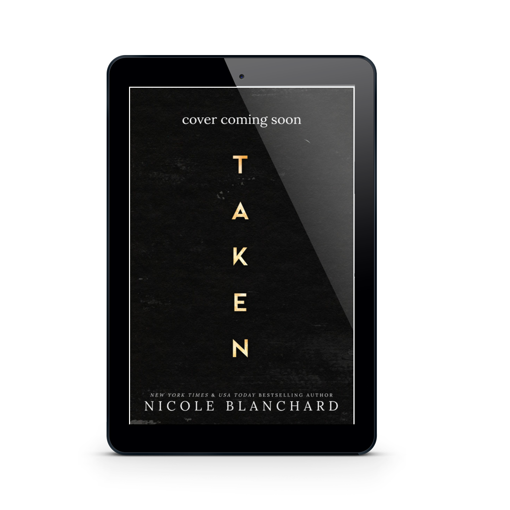 A black tablet device centered on a light gray background, displaying a book cover with the title 'TAKEN' in vertical gold letters and the author name 'Nicole Blanchard' at the bottom. The screen also includes the text 'cover coming soon'.